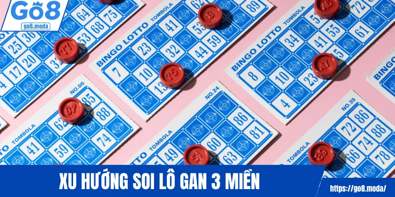 Xu hướng soi lô gan 3 miền